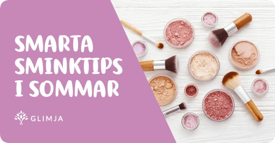 7 smarta sminktips i sommar